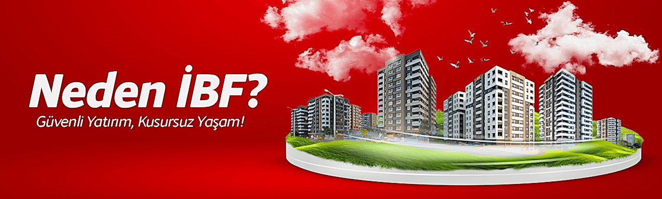 Neden İBF?